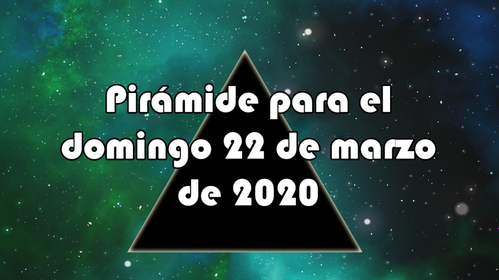 Pirámide para el domingo 22 de marzo de 2020