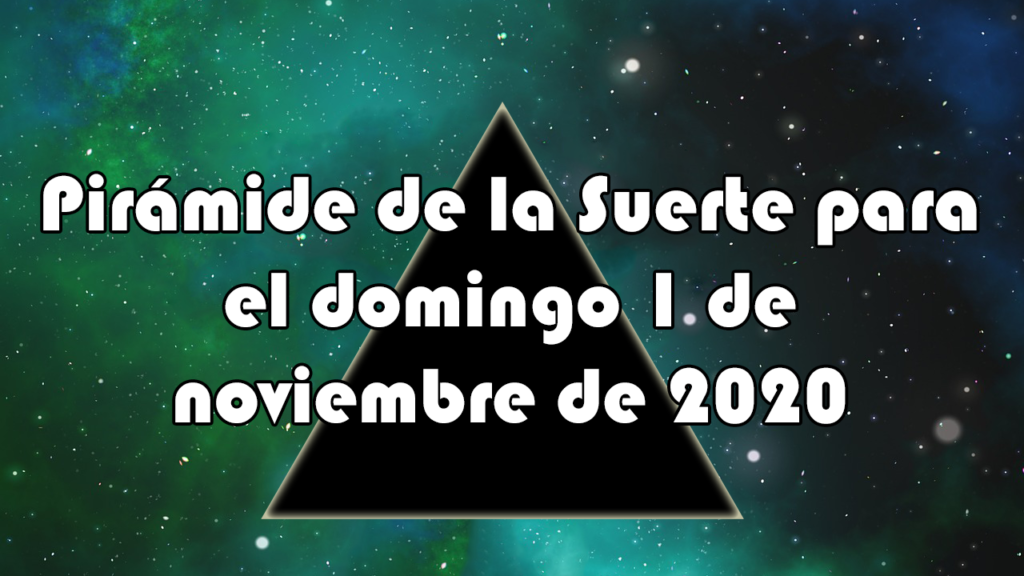 Pirámide para el domingo 1 de noviembre de 2020