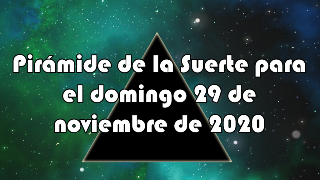 Pirámide para el domingo 29 de noviembre de 2020