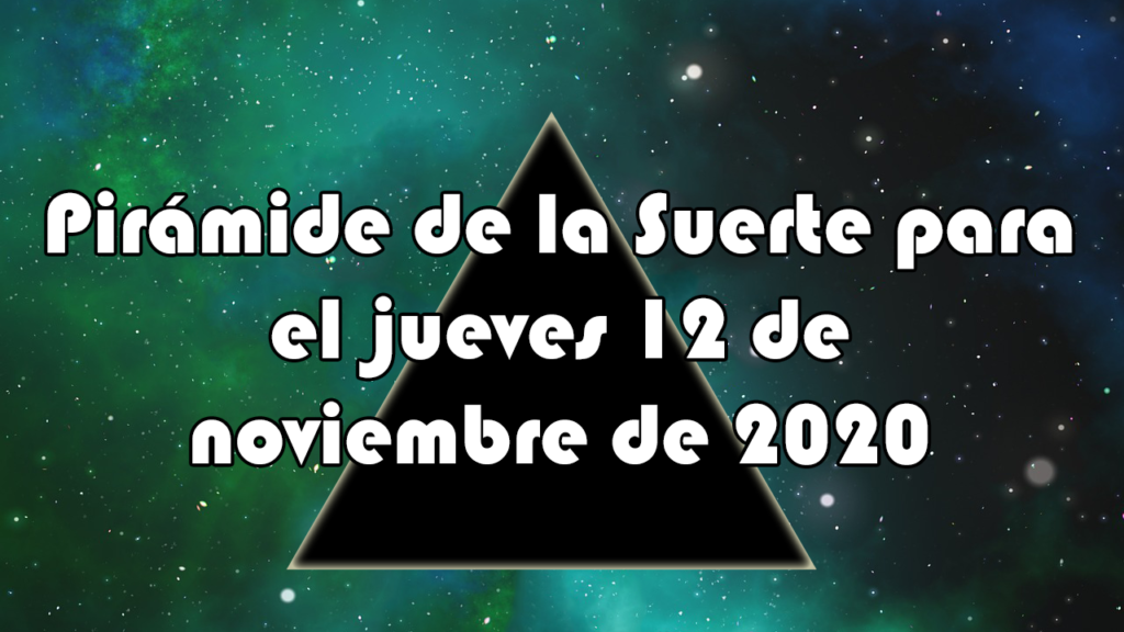 Pirámide para el jueves 12 de noviembre de 2020