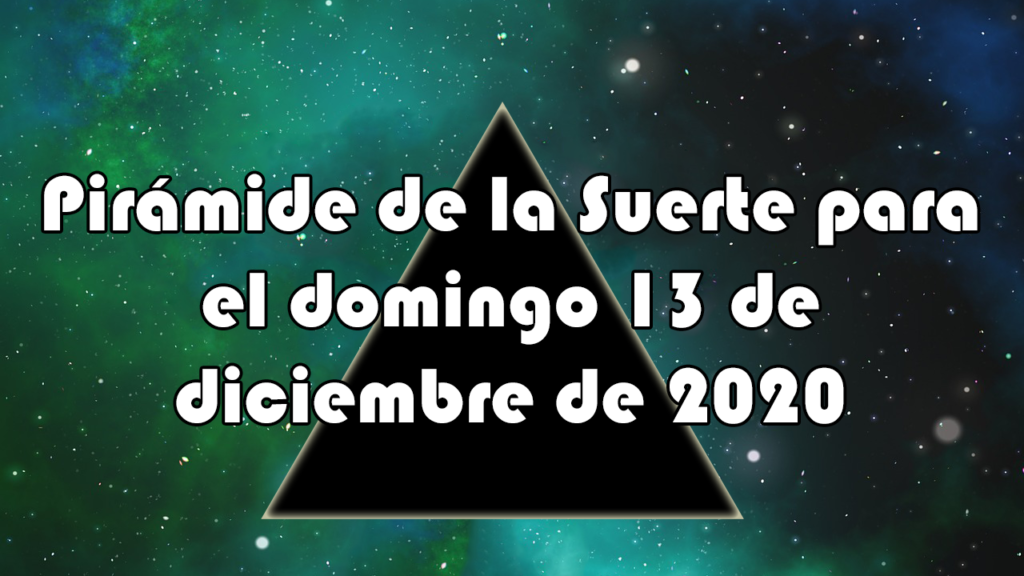 Pirámide para el domingo 13 de diciembre de 2020