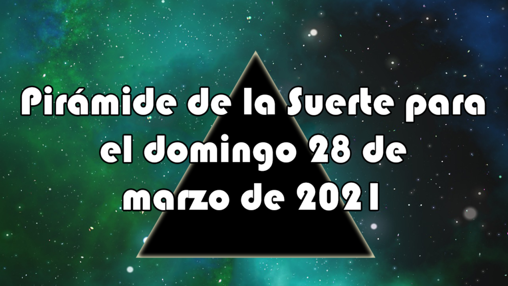 Pirámide para el domingo 28 de marzo de 2021