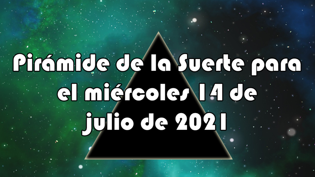 Pirámide para el miércoles 14 de julio de 2021