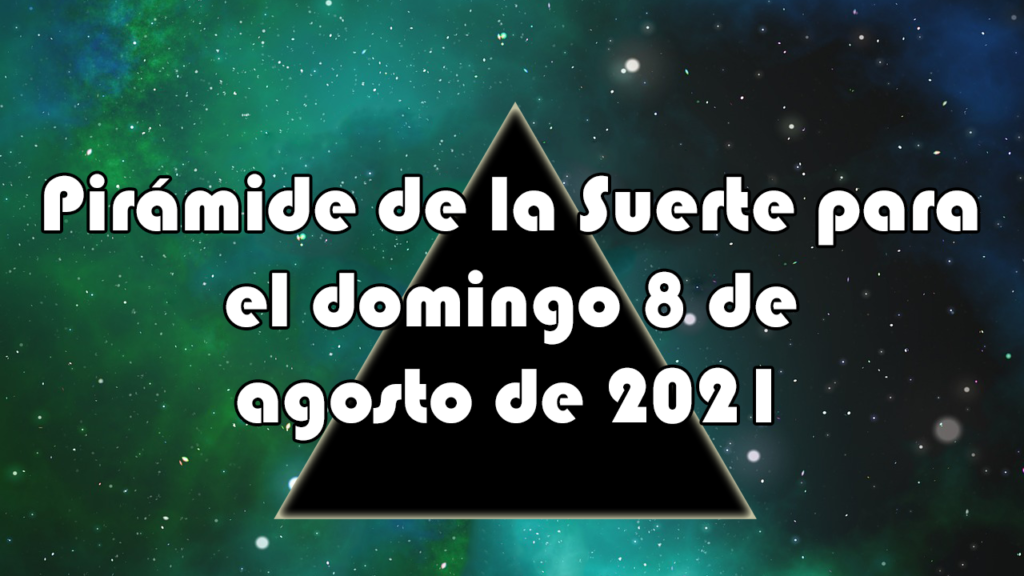 Pirámide para el domingo 8 de agosto de 2021