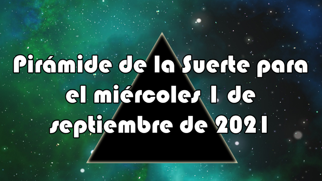 Pirámide para el miércoles 1 de septiembre de 2021