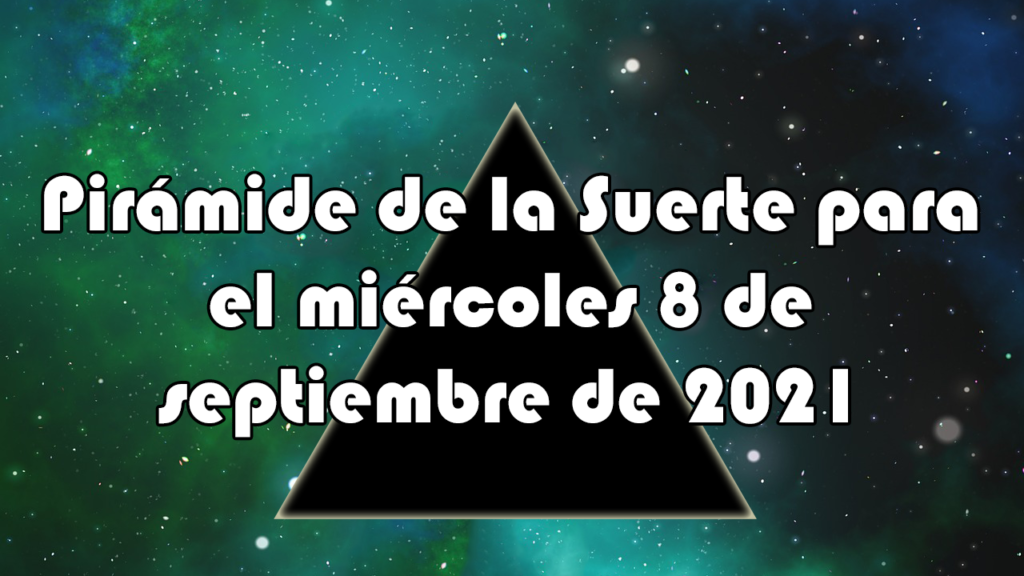 Pirámide para el miércoles 8 de septiembre de 2021