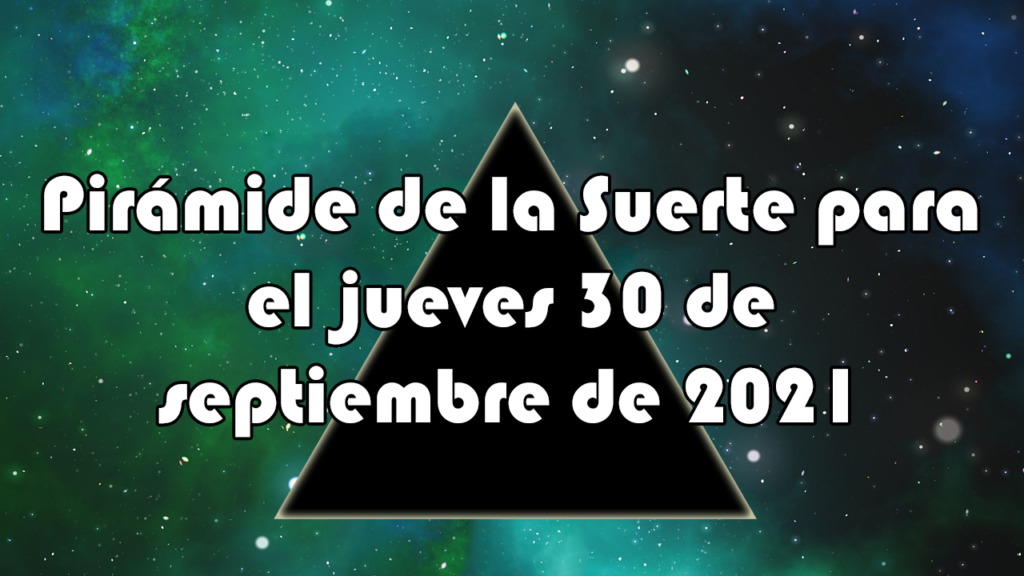 Pirámide para el jueves 30 de septiembre de 2021