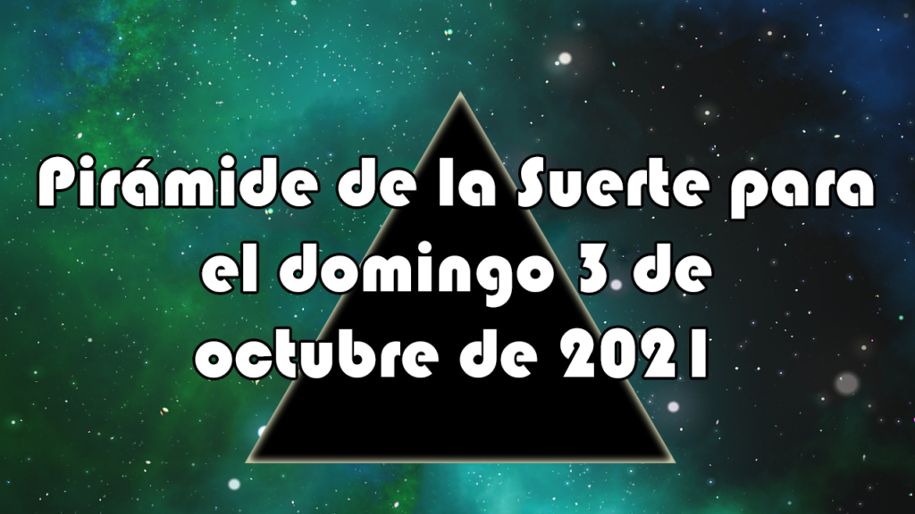 Pirámide para el domingo 3 de octubre de 2021