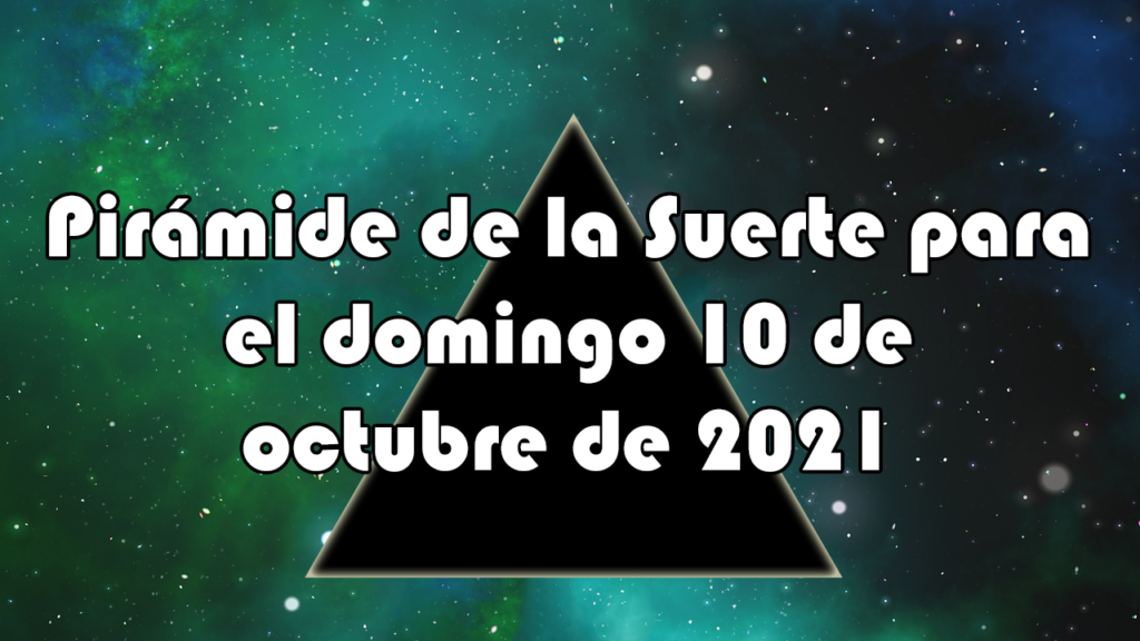 Pirámide para el domingo 10 de octubre de 2021