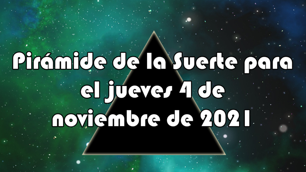 Pirámide para el jueves 4 de noviembre de 2021