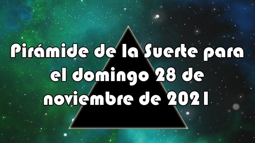 Pirámide para el domingo 28 de noviembre de 2021