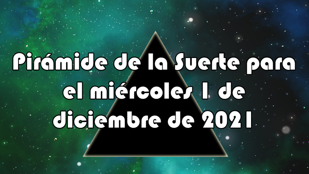 Pirámide para el miércoles 1 de diciembre de 2021