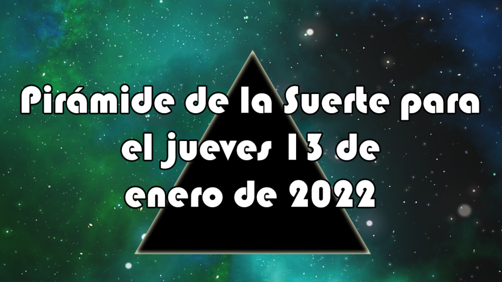 Pirámide para el jueves 13 de enero de 2022