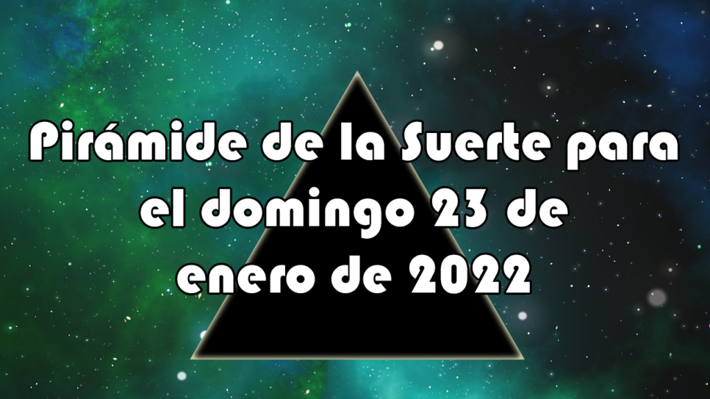 Pirámide para el domingo 23 de enero de 2022