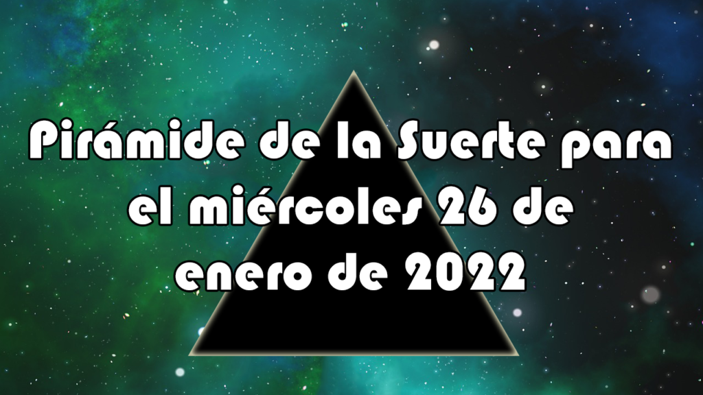 Pirámide para el miércoles 26 de enero de 2022