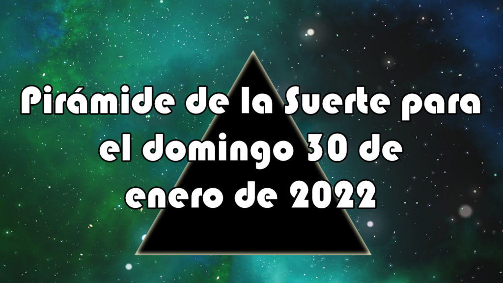 Pirámide para el domingo 30 de enero de 2022