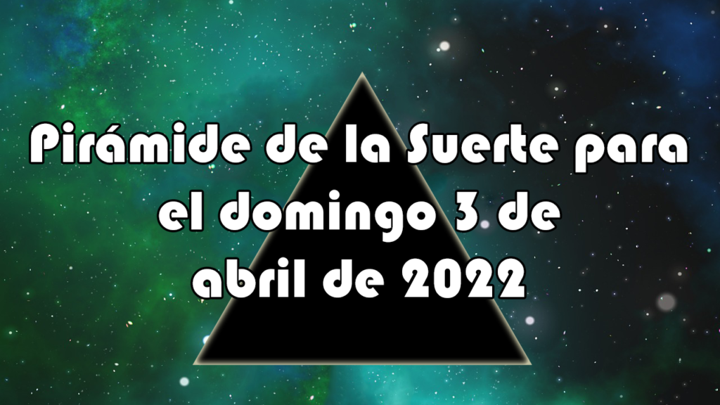 Pirámide para el domingo 3 de abril de 2022