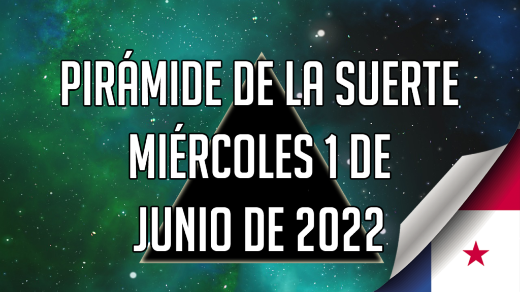 Pirámide para el miércoles 1 de junio de 2022