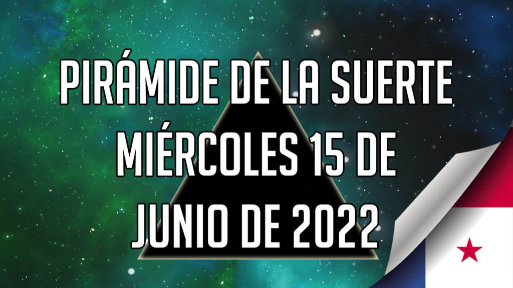 Pirámide para el miércoles 15 de junio de 2022