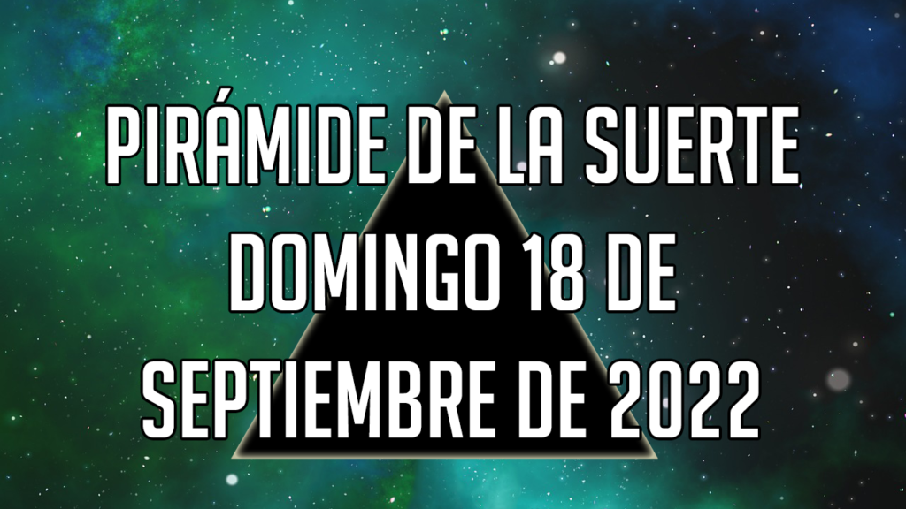 Pirámide para el domingo 18 de septiembre de 2022