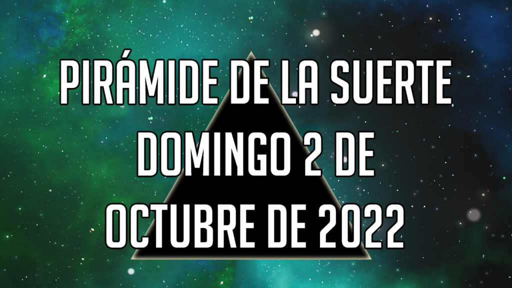 Pirámide para el domingo 2 de octubre de 2022