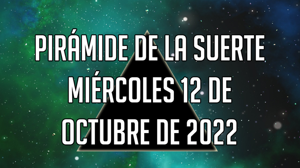 Pirámide para el miércoles 12 de octubre de 2022