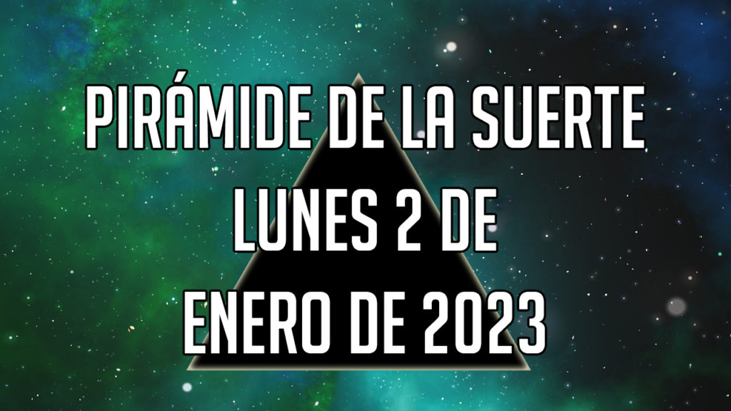 Pirámide para el lunes 2 de enero de 2023