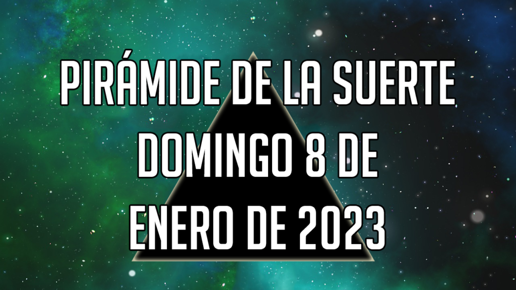 Pirámide para el domingo 8 de enero de 2023