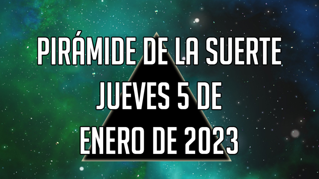 Pirámide para el jueves 5 de enero de 2023