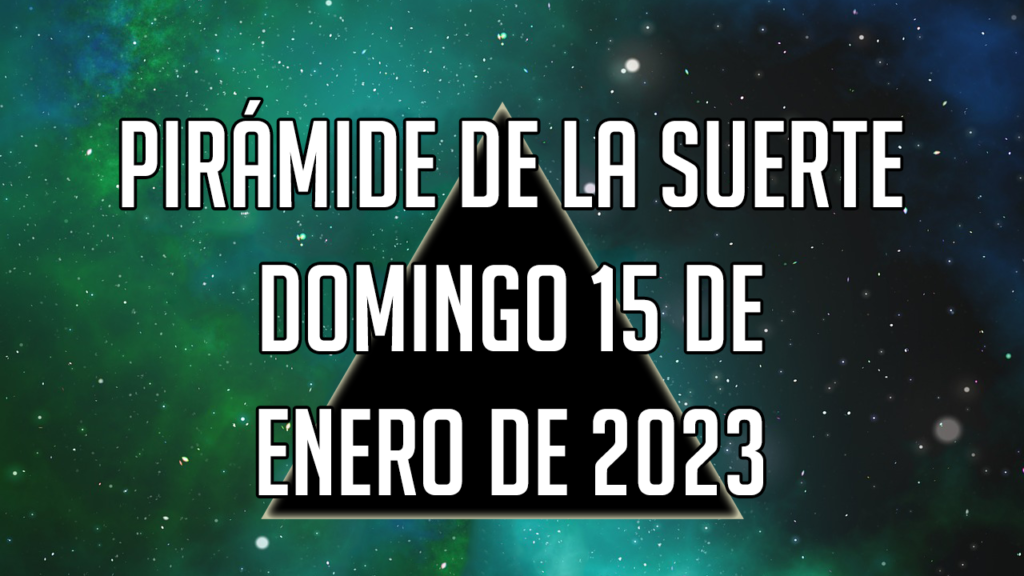 Pirámide para el domingo 15 de enero de 2023