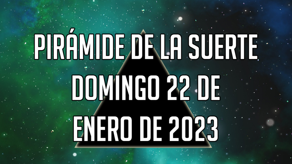 Pirámide para el domingo 22 de enero de 2023