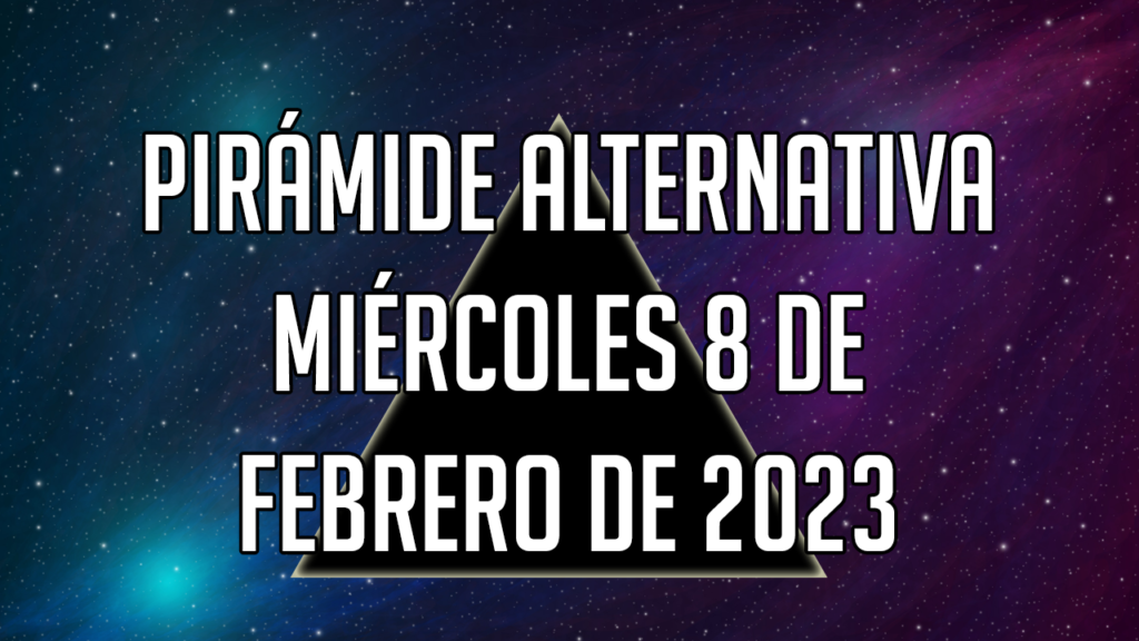 Pirámide para el miércoles 8 de febrero de 2023