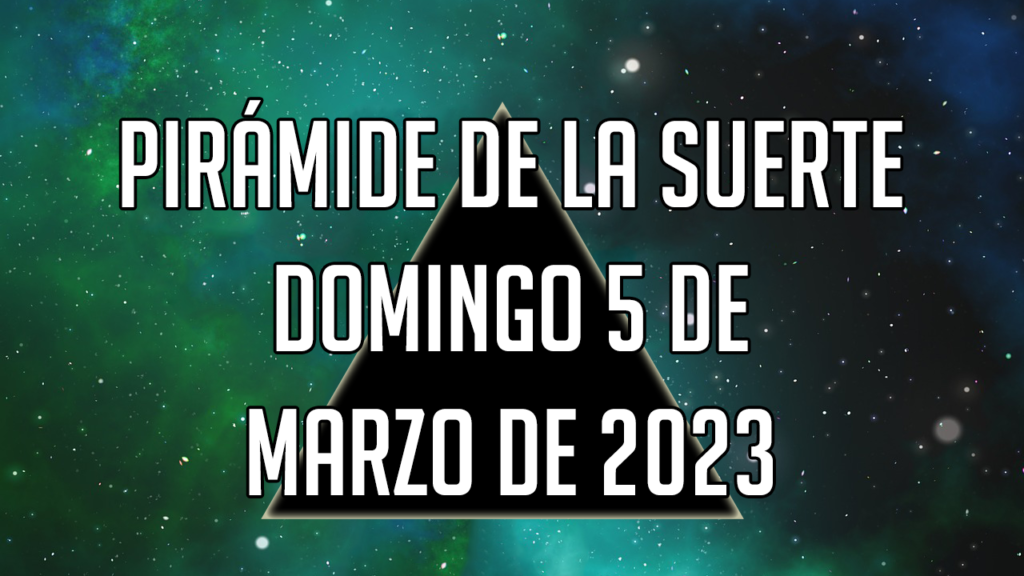 Pirámide para el domingo 5 de marzo de 2023