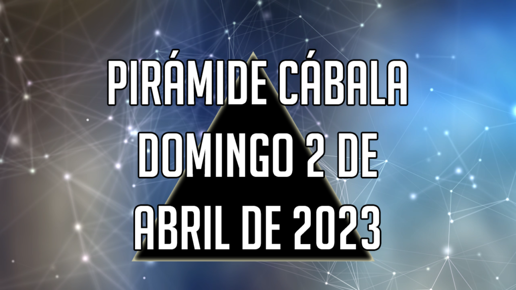 Pirámide Cábala para el domingo 2 de abril de 2023