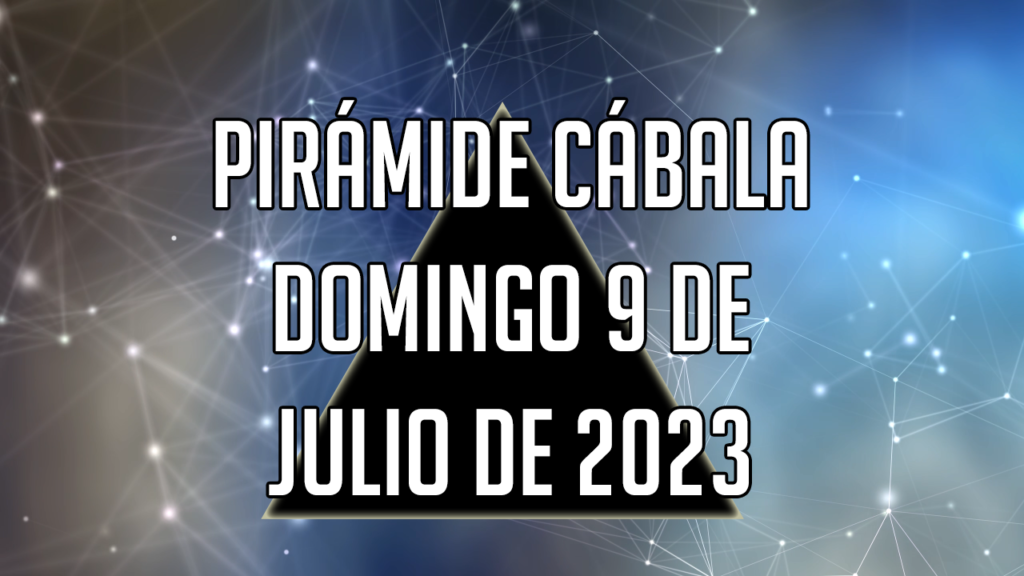 Pirámide Cábala para el domingo 9 de julio de 2023