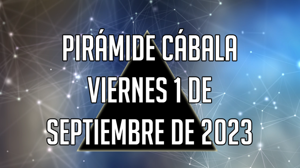 Pirámide Cábala para el viernes 1 de septiembre de 2023