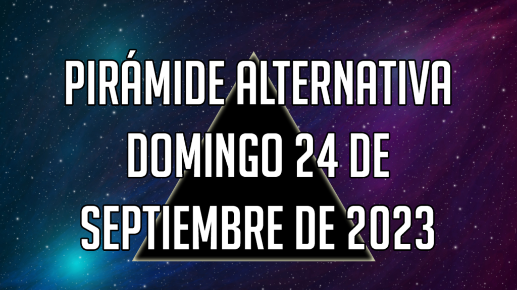 Pirámide Alternativa para el domingo 24 de septiembre de 2023