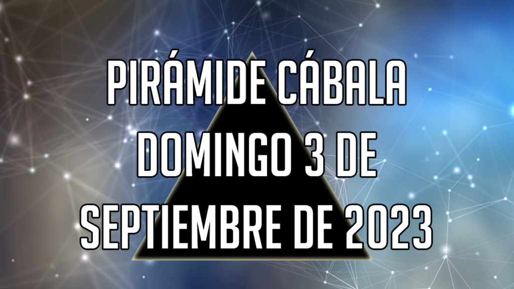 Pirámide Cábala para el domingo 3 de septiembre de 2023