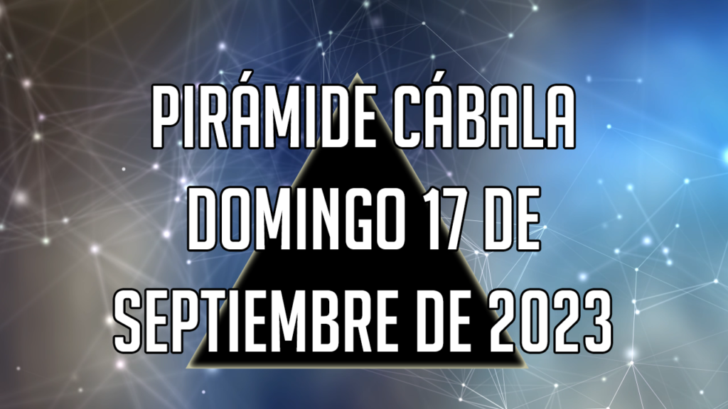 Pirámide Cábala para el domingo 17 de septiembre de 2023