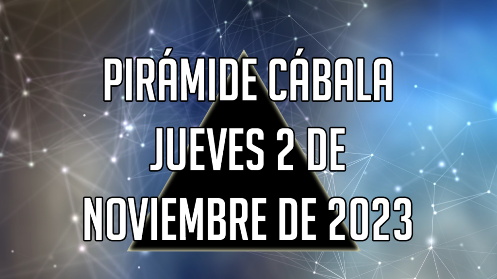 Pirámide Cábala para el jueves 2 de noviembre de 2023