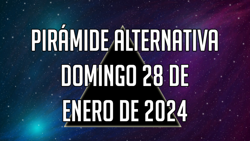 Pirámide Alternativa para el domingo 28 de enero de 2024