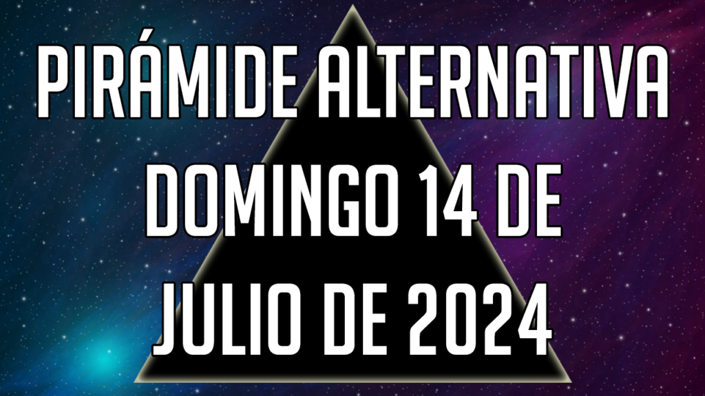 Pirámide Alternativa para el domingo 14 de julio de 2024