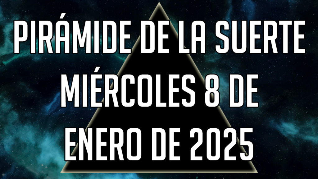 Pirámide de la Suerte para el miércoles 8 de enero de 2025