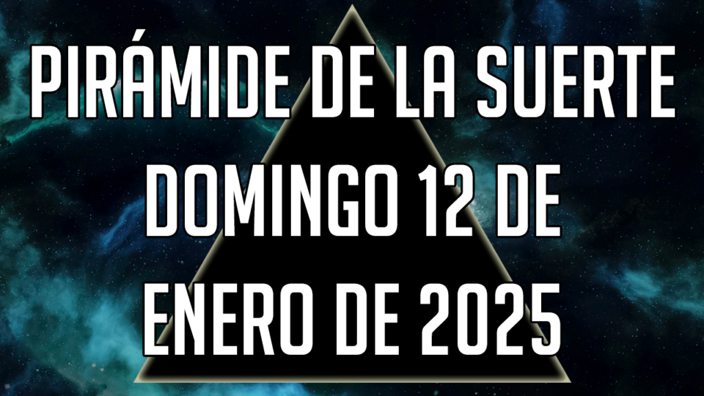 Pirámide de la Suerte para el domingo 12 de enero de 2025