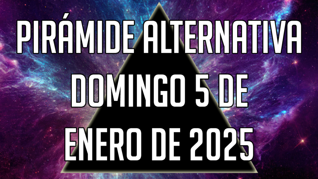 Pirámide Alternativa para el domingo 5 de enero de 2025