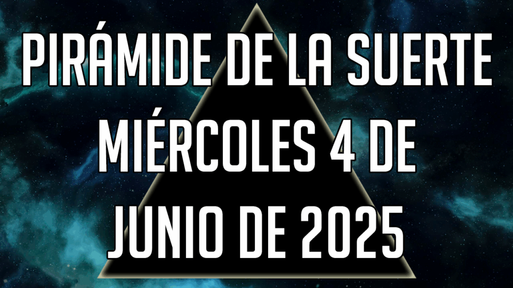 Pirámide de la Suerte para el miércoles 4 de junio de 2025