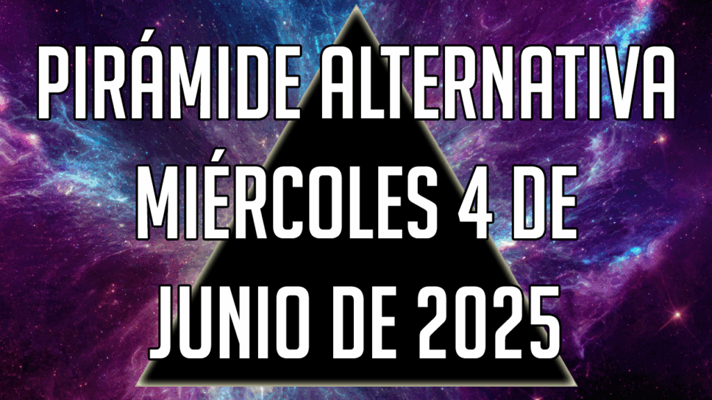 Pirámide Alternativa para el miércoles 4 de junio de 2025