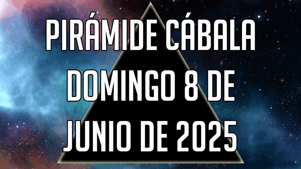 Pirámide Cábala para el domingo 8 de junio de 2025