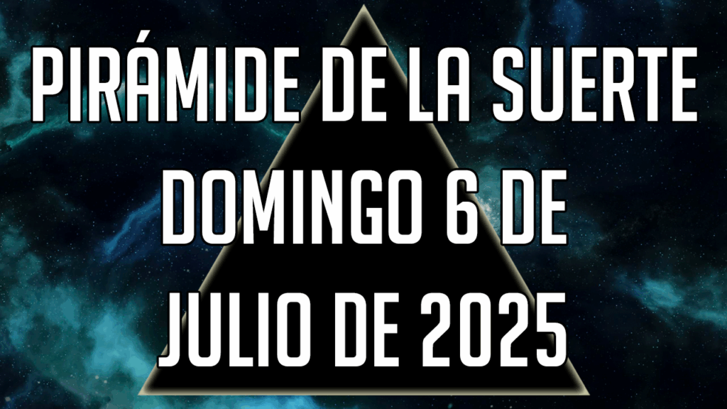 Pirámide de la Suerte para el domingo 6 de julio de 2025