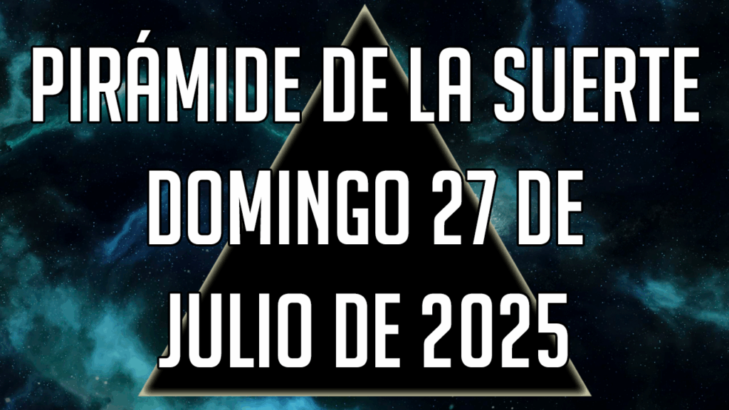 Pirámide de la Suerte para el domingo 27 de julio de 2025